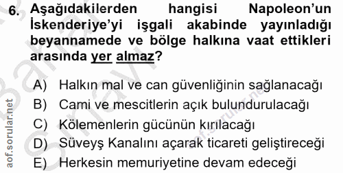 6. soru: Aşağıdakilerden hangisi Napoleon'un İskenderiye'yi işgali akabinde yayınladığı beyannamede ve bölge halkına vaat etti…
