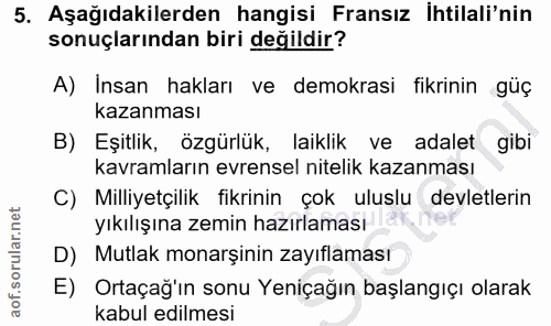 5. soru: Aşağıdakilerden hangisi Fransız İhtilali'nin sonuçlarından biri değildir? A) Insan hakları ve demokrasi fikrinin güç…