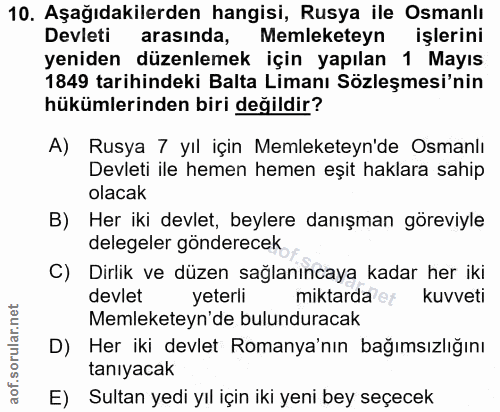 10. soru: Aşağıdakilerden hangisi, Rusya ile Osmanlı Devleti arasinda, Memleketeyn işlerini yeniden düzenlemek için yapılan 1 M…