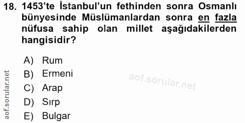 18. soru: 1453'te İstanbul'un fethinden sonra Osmanlı bünyesinde Müslümanlardan sonra en fazla nüfusa .sahip olan millet aşağıd…
