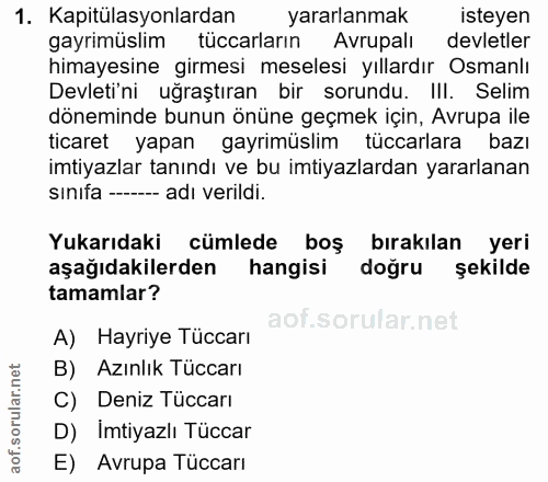 1. soru: Kapitülasyonlardan yararlanmak isteyen gayrimüslim tuccarların Avrupali devletler himayesine girmesi meselesi yıllard…