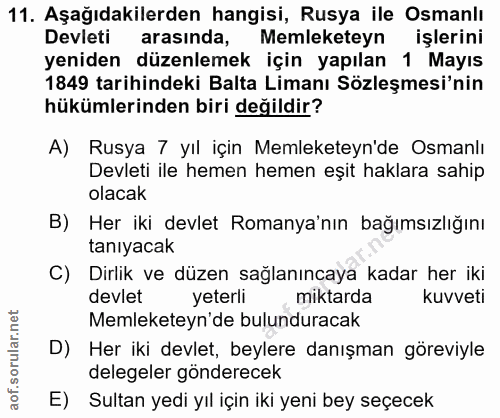 11. soru: Aşağıdakilerden hangisi, Rusya ile Osmanlı Devleti arasında, Memleketeyn işlerini yeniden düzenlemek için yapılan 1 M…