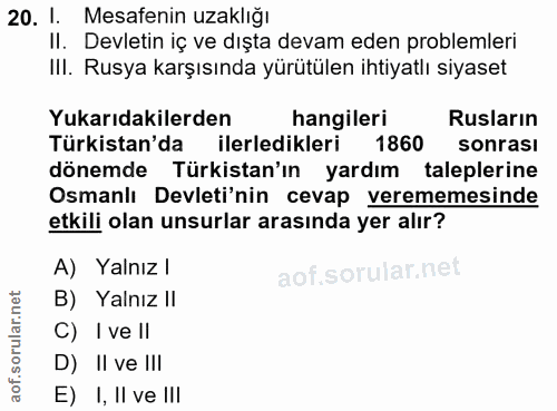 20. soru: 1. Mesafenin uzaklığı II. Devletin iç ve dışta devam eden problemleri III. Rusya karşısında yürütülen ihtiyatlı siyas…