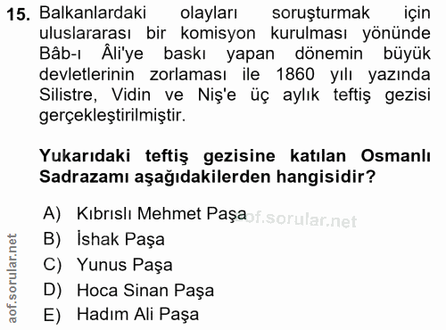 15. soru: Balkanlardaki olayları soruşturmak için uluslararası bir komisyon kurulması yönünde Bâb- Ali'ye baskı yapan dönemin b…