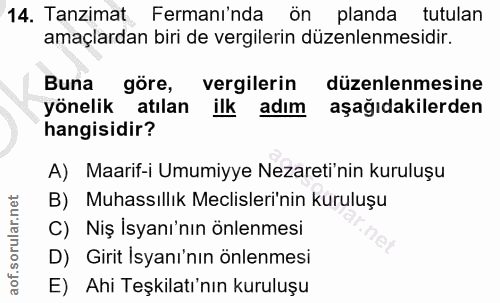 14. soru: Tanzimat Fermani'nda ön planda tutulan amaçlardan biri de vergilerin düzenlenmesidir. Buna göre, vergilerin düzenlenm…
