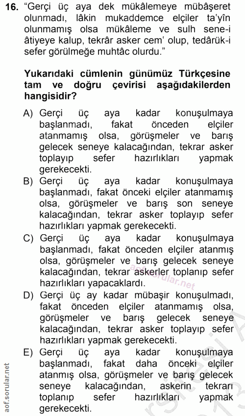 16. soru: "Gerçi üç aya dek mükålemeye mübâşeret olunmadı, lâkin mukaddemce elçiler ta'yîn olunmamış olsa mükâleme ve sulh sene…