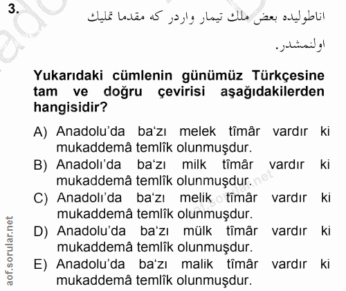 3. soru: اناطوليده بعض ملك تيمار واردر كه مقدما تمليك اولنمشدر. Yukarıdaki cümlenin günümüz Türkçesine tam ve doğru çevirisi a…