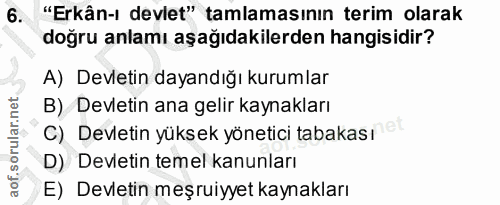 6. soru: "Erkân-ı devlet" tamlamasının terim olarak doğru anlamı aşağıdakilerden hangisidir? A) Devletin dayandığı kurumlar B)…