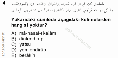 4. soru: Yukarıdaki cümlede aşağıdaki kelimelerden hangisi yoktur? A) mâ-hasal-ı kelâm B) dinlendirüp C) yatsu D) yemlendirüp…