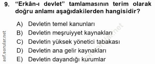 9. soru: "Erkân-ı devlet" tamlamasının terim olarak doğru anlamı aşağıdakilerden hangisidir? A) Devletin temel kanunları B) De…