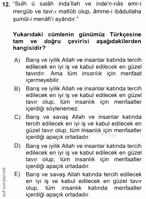 12. soru: "Sulh ü salâh inda'llah ve inde'n-nâs emr-i mergûb ve tavr-ı matlûb olup, âmme-i ibâdullaha şumûl-i menâfi'i ayândır.…