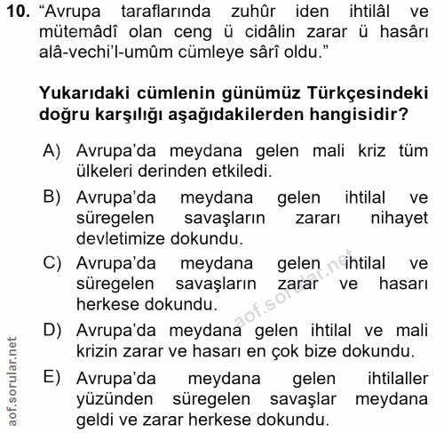 10. soru: "Avrupa taraflarında zuhûr iden ihtilâl ve mütemâdî olan ceng ü cidâlin zarar ü hasârı alâ-vechi'l-umûm cümleye sârî…