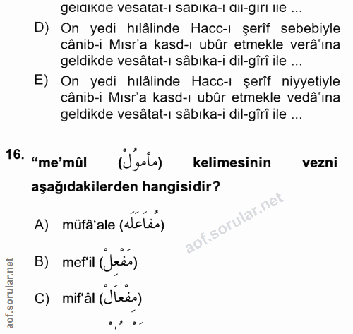 16. soru: geldıkae vesatat-l sabıka-ı all-gırı lle ... D) On yedi hılâlinde Hacc-ı şerîf sebebiyle cânib-i Mısr'a kasd-ı ubûr e…