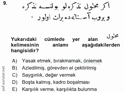 9. soru: اكر محلول تذكره لو بو لنسه تذكره ويروب آستانه ده برات أواور . Yukarıdaki cümlede yer alan محلول kelimesinin anlamı aş…