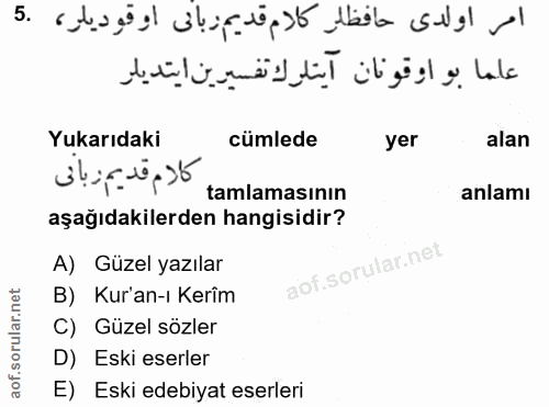 5. soru: Yukarıdaki cümlede yer alan tamlamasının anlamı aşağıdakilerden hangisidir? A) Güzel yazılar B) Kur'an-ı Kerîm C) Güz…