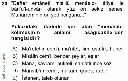 20. soru: "Defter emâneti misillü menâsıb-ı âliye ile bâri'u'l-unvân olarak yüz on sekiz senesi Muharreminin on yedinci günü...…