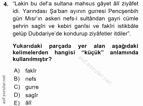 4. soru: "Lakin bu def'a sultana mahsus gâyet âlî ziyâfet idi. Yarındası Şa'ban ayının gurresi Pencenbih gün Mısr'ın askeri ne…