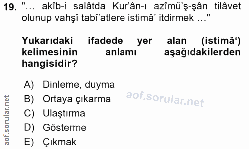 19. soru: "... akîb-i salâtda Kur'ân-ı azîmü'ş-şân tilâvet olunup vahşî tabî'atlere istimâ' itdirmek ... Yukarıdaki ifadede yer…