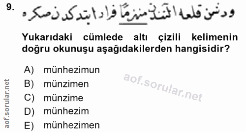 9. soru: Yukarıdaki cümlede altı çizili kelimenin doğru okunuşu aşağıdakilerden hangisidir? A)| münhezimun B) münzimen münzime…