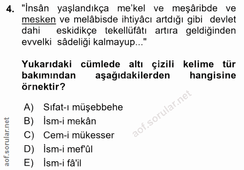 4. soru: "İnsân yaşlandıkça me'kel ve meşâribde ve mesken ve melâbisde ihtiyâcı artdığı gibi devlet dahi eskidikçe tekellüfâtı…