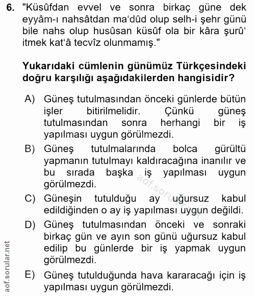 6. soru: "Küsûfdan evvel ve sonra birkaç güne dek eyyâm-ı nahsâtdan ma'düd olup selh-i şehr günü bile nahs olup husûsan küsüf…