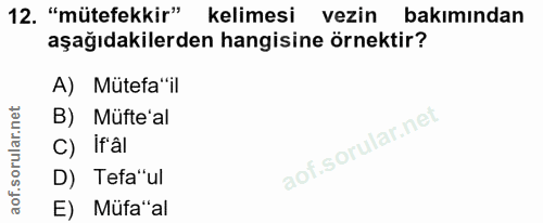 12. soru: "mütefekkir" kelimesi vezin bakımından aşağıdakilerden hangisine örnektir? A) Mütefa*il B) Müfte'al C) Ifâl D) Tefa"u…