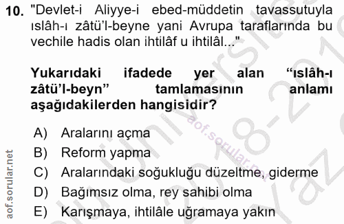 10. soru: "Devlet-i Aliyye-i ebed-müddetin tavassutuyla ıslâh-ı zâtü'l-beyne yani Avrupa taraflarında bu vechile hadis olan iht…