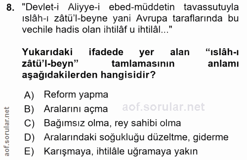 8. soru: "Devlet-i Aliyye-i ebed-müddetin tavassutuyla ıslâh-i zâtü'l-beyne yani Avrupa taraflarında bu vechile hadis olan iht…