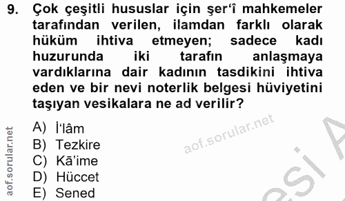 9. soru: Çok çeşitli hususlar için şer'î mahkemeler tarafından verilen, ilamdan farklı olarak hüküm ihtiva etmeyen; sadece kad…