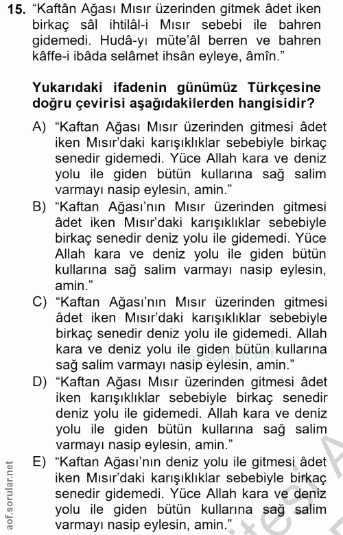 15. soru: "Kaftân Ağası Mısır üzerinden gitmek âdet iken birkaç sâl ihtilâl-i Mısır sebebi ile bahren gidemedi. Hudâ-yı müte'âl…
