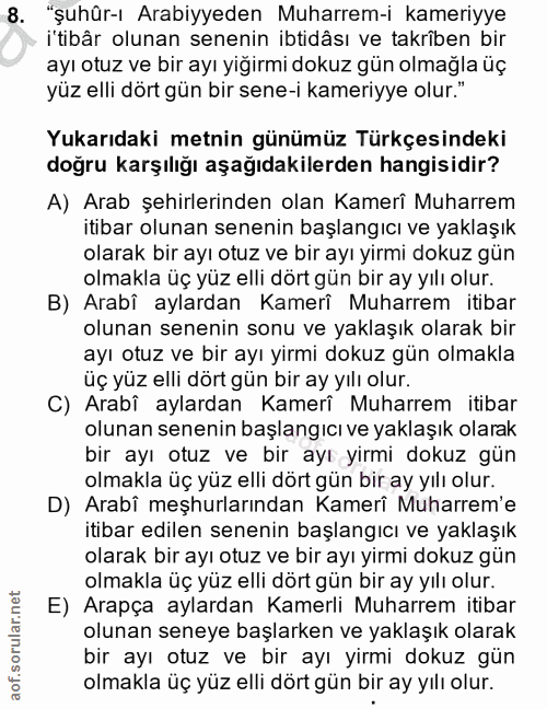 8. soru: "şuhûr-ı Arabiyyeden Muharrem-i kameriyye i'tibâr olunan senenin ibtidâsı ve takriben bir ayı otuz ve bir ayı yiğirmi…