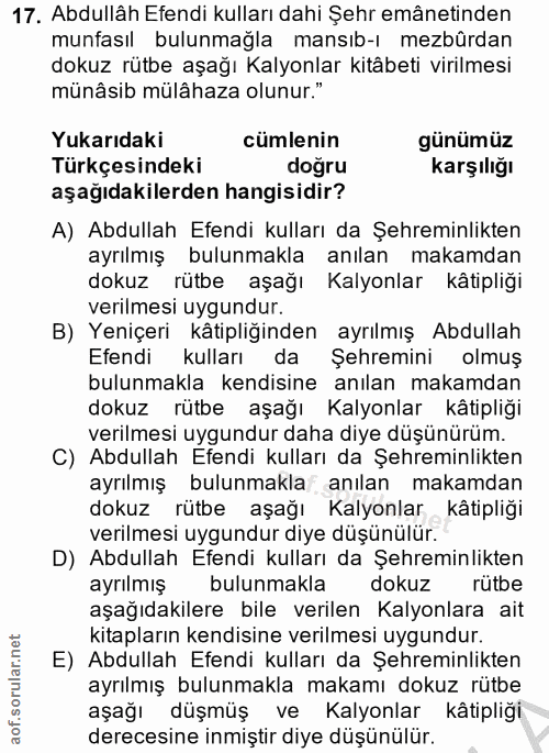 17. soru: Abdullâh Efendi kulları dahi Şehr emânetinden munfasıl bulunmağla mansıb-ı mezbûrdan dokuz rütbe aşağı Kalyonlar kitâ…