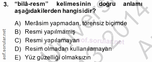 3. soru: "bilâ-resm" kelimesinin doğru anlamı aşağıdakilerden hangisidir? A) Merâsim yapmadan, törensiz biçimde B) Resmi yapıl…