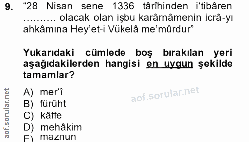 9. soru: "28 Nisan sene 1336 târîhinden i'tibâren ..... olacak olan işbu karârnâmenin icrâ-yı ahkâmına Hey'et-i Vükelâ me'mûrd…