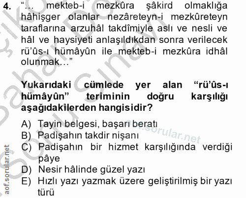 4. soru: - mekteb-i mezküra şâkird olmaklığa hähişger olanlar nezâreteyn-i mezküreteyn taraflarına arzuhâl takdimiyle aslı ve…