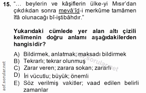 15. soru: ".. beylerin ve kâşiflerin ülke-yi Mısır'dan çıkdıkdan sonra mevâ'îd-i merkûme tamâmen îfâ olunacağı bî-iştibâhdır."…