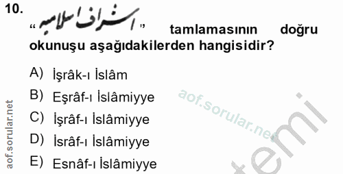 10. soru: tamlamasının doğru okunuşu aşağıdakilerden hangisidir? A) İşrâk-ı İslâm B) Eşrâf-ı İslâmiyye C) İşrâf-ı İslâmiyye D)…