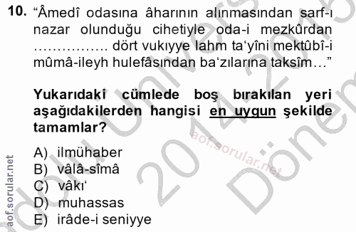 10. soru: "Âmedî odasına âharının alınmasından sarf-i nazar olunduğu cihetiyle oda-i mezkûrdan ..... dört vukıyye lahm ta'yîni…