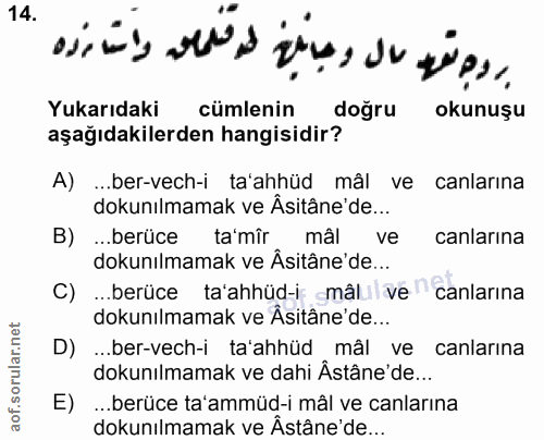 14. soru: روج لعهد مال وجاله له علماق وات رده Yukarıdaki cümlenin doğru okunuşu aşağıdakilerden hangisidir? A) ...ber-vech-i ta…