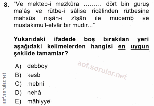 8. soru: "Ve mekteb-i mezkûra dört bin guruş ma'âş ve rütbe-i sâlise ricâlinden rütbesine mahsûs nişân-ı zîşân ile mücerrib ve…