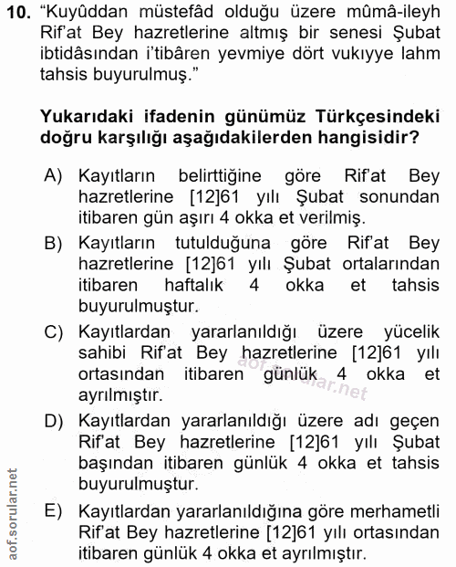10. soru: "Kuyûddan müstefâd olduğu üzere mûmâ-ileyh Rifat Bey hazretlerine altmış bir senesi Şubat ibtidâsından itibâren yevmi…