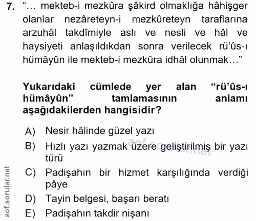 7. soru: "... mekteb-i mezkûra şâkird olmaklığa hâhişger olanlar nezâreteyn-i mezküreteyn taraflarına arzuhâl takdîmiyle aslı…