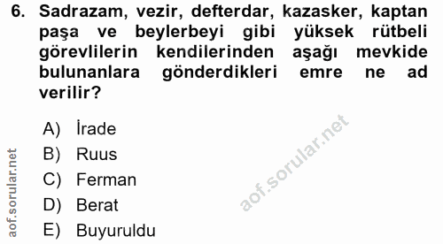 6. soru: Sadrazam, vezir, defterdar, kazasker, kaptan paşa ve beylerbeyi gibi yüksek rütbeli gorevlilerin kendilerinden aşağı…