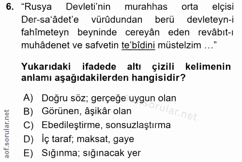 6. soru: "Rusya Devletinin murahhas orta elçisi Der-sa'âdet'e vürüdundan berü devleteyn-i fahîmeteyn beyninde cereyân eden rev…