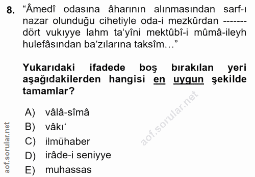 8. soru: "Ämedî odasına âharının alınmasından sarf-ı nazar olunduğu cihetiyle oda-i mezkûrdan ---- dört vukıyye lahm ta'yîni m…
