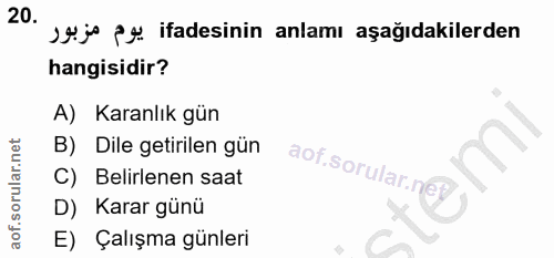 20. soru: s9. jo ?* ifadesinin anlamı aşağıdakilerden hangisidir? A) Karanlık gün B) Dile getirilen gün C) Belirlenen saat D) K…