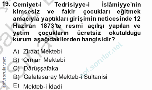 19. soru: Cemiyet-i Tedrisiyye-i İslâmiyye'nin kimsesiz ve fakir çocukları eğitmek amacıyla yaptıkları girişimin neticesinde 12…