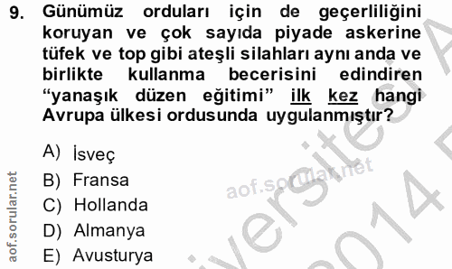9. soru: Günümüz orduları için de geçerliliğini koruyan ve çok sayıda piyade askerine tüfek ve top gibi ateşli silahları aynı…