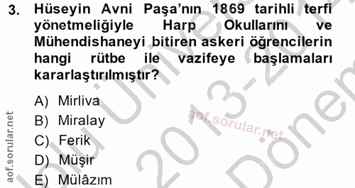 3. soru: Hüseyin Avni Paşa'nın 1869 tarihli terfi yönetmeligiyle Harp Okullarını ve Mühendishaneyi bitiren askeri öğrencilerin…