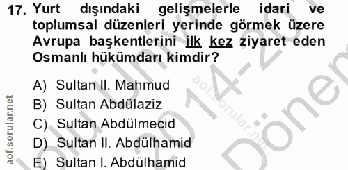 17. soru: Yurt dışındaki gelişmelerle idari ve toplumsal düzenleri yerinde görmek üzere Avrupa başkentlerini ilk kez ziyaret ed…